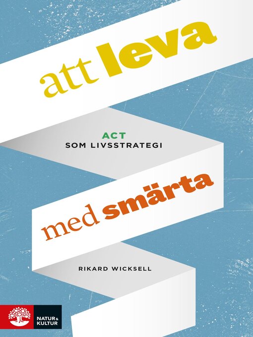 Titeldetaljer för Att leva med smärta av Rikard Wicksell - Tillgänglig